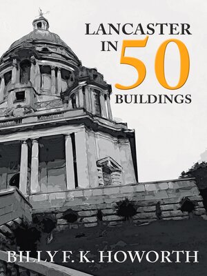 cover image of Lancaster in 50 Buildings